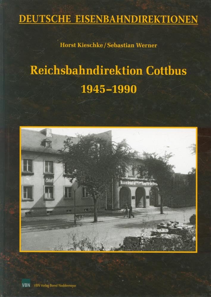 Deutsche Eisenbahndirektionen – Eisenbahndirektion Cottbus 1945–1990 Politics & History