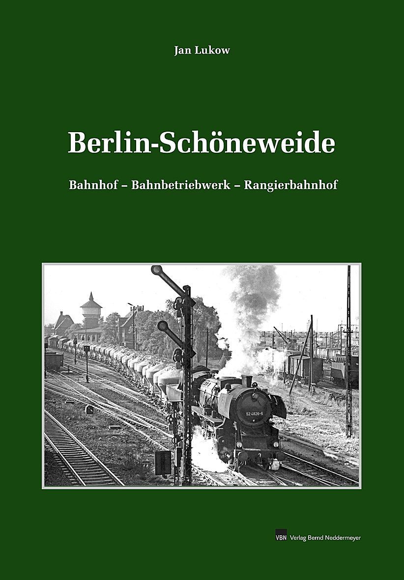Berlin-Schöneweide: Bahnhof – Bahnbetriebswerk – Rangierbahnhof Business & Technology