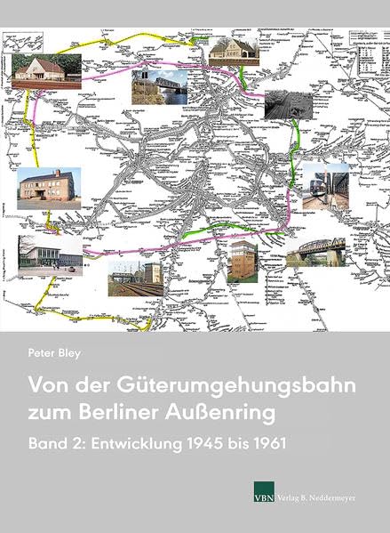 Von der Güterumgehungsbahn zum Berliner Außenring: Band 2: Entwicklung 1945–1961 Leisure, Home & Garden