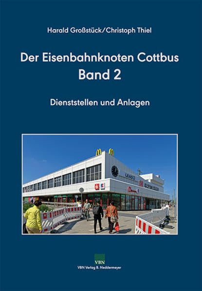 Eisenbahnknoten Cottbus, Band 2: Dienststellen und Anlagen Natural Sciences
