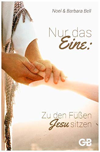 Nur das Eine: Zu den Füßen Jesu sitzen Books