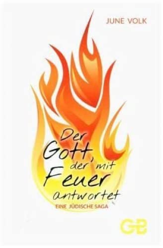 Der Gott, der mit Feuer anwortet: Eine Jüdische Saga Religion & Esotericism