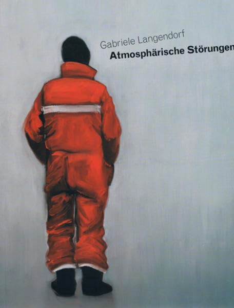 Gabriele Langendorf: Atmosphärische Störungen: Malerei und Zeichnung Film, Art & Culture