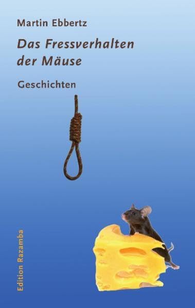Das Fressverhalten der Mäuse: Geschichten (Edition Razamba) Contemporary literature
