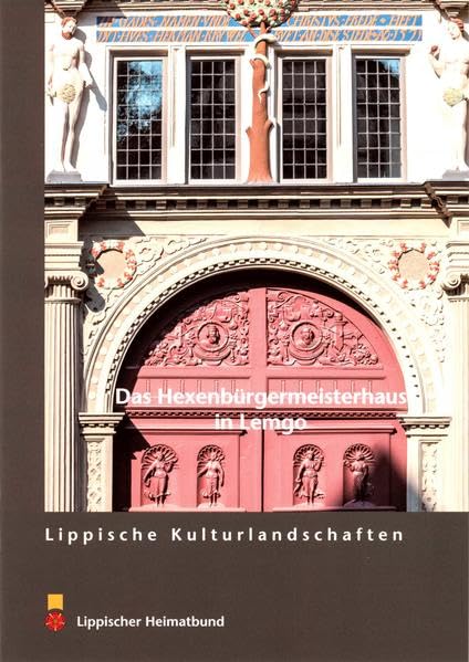 Das Hexenbürgermeisterhaus in Lemgo (Lippische Kulturlandschaften) Leisure, Home & Garden