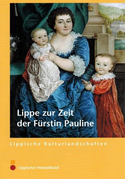 Lippe zur Zeit der Fürstin Pauline (Lippische Kulturlandschaften) Leisure, Home & Garden
