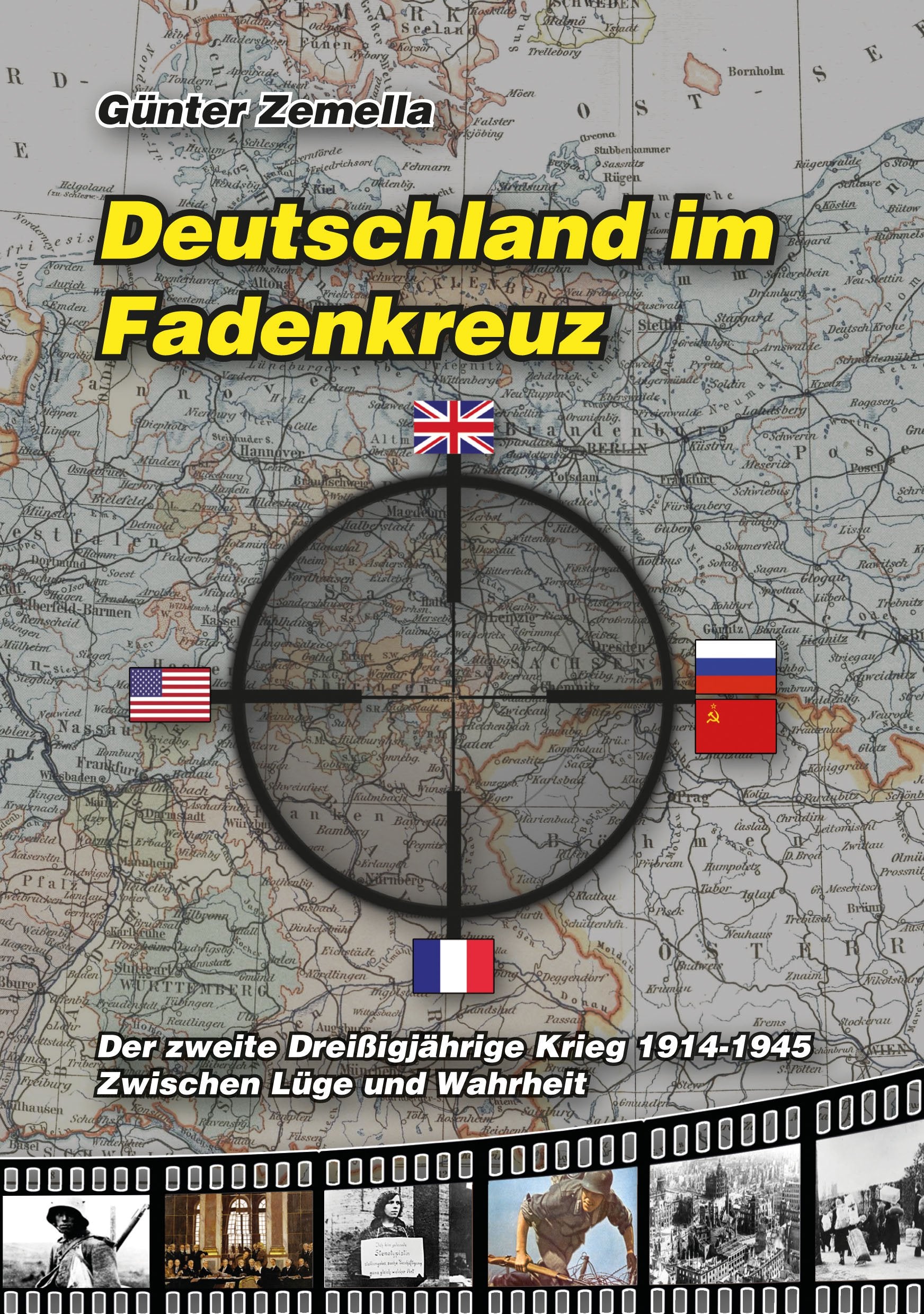 Deutschland im Fadenkreuz: Der zweite dreißigjährige Krieg 1914-1945 - Zwischen Lüge und Wahrheit German history