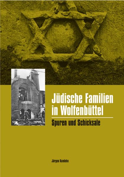 Jüdische Familien in Wolfenbüttel - Spuren und Schicksale Politics & History
