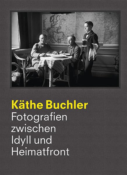 Käthe Buchler Band II: Fotografien zwischen Idyll und Heimatfront Film, Art & Culture
