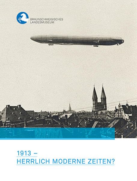 1913 - Herrlich moderne Zeiten? Politics & History
