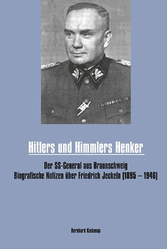 Hitlers und Himmlers Henker: Biografische Notizen über Friedrich Jeckeln (1895 - 1946) book