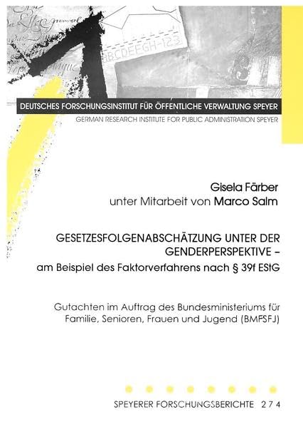 Gesetzesfolgenabschätzung unter der Genderperspektive - am Beispiel des Faktorverfahrens nach § 39F ESTG: Gutachten im Auftrag des Bundesministerium ... Jugend (BMFSFJ) (Speyerer Forschungsberichte) Law