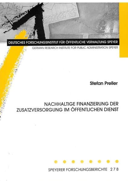Nachhaltige Finanzierung der Zusatzversorgung im öffentlichen Dienst (Speyerer Forschungsberichte) Law