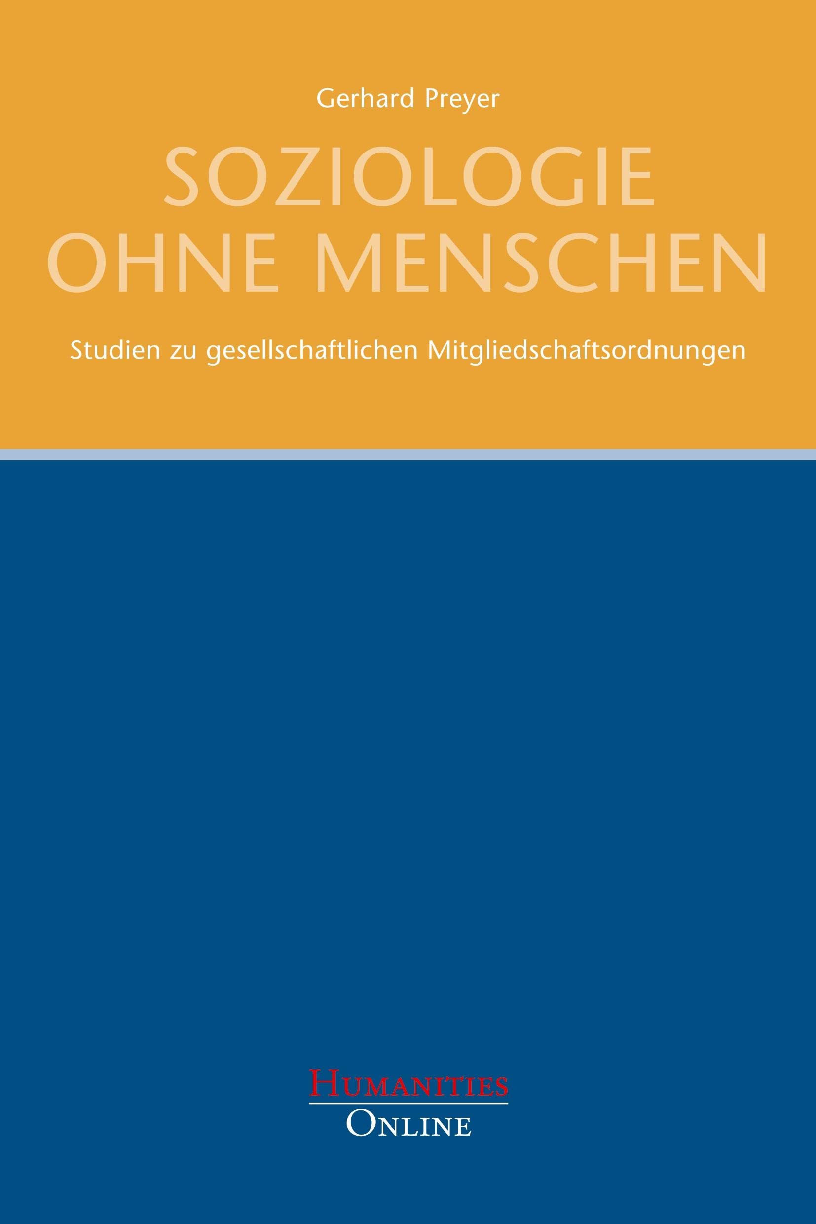 Soziologie ohne Menschen: Studien zu gesellschaftlichen Mitgliedschaftsordnungen Law