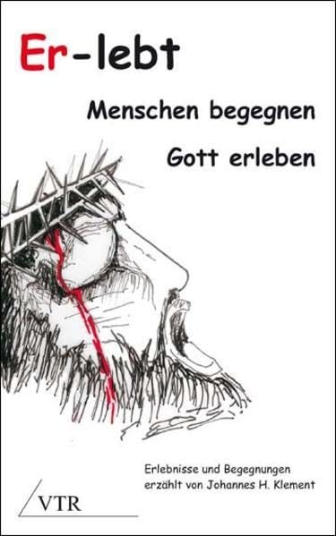 Er-lebt: Menschen begegnen - Gott erleben Religion & Esotericism