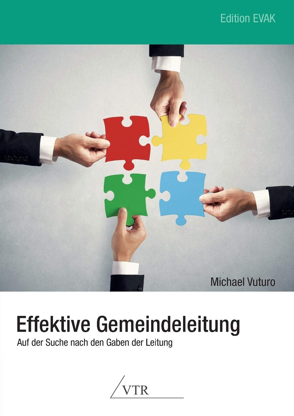 Effektive Gemeindeleitung: Auf der Suche nach den Gaben der Leitung Religion & Esotericism
