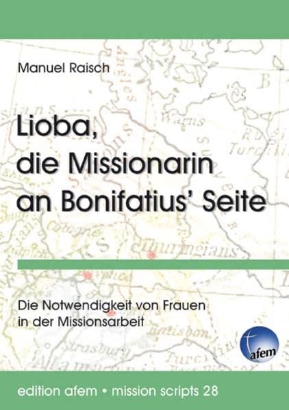 Lioba, die Missionarin an Bonifatius' Seite: Die Notwendigkeit von Frauen in der Missionsarbeit Religion & Esotericism