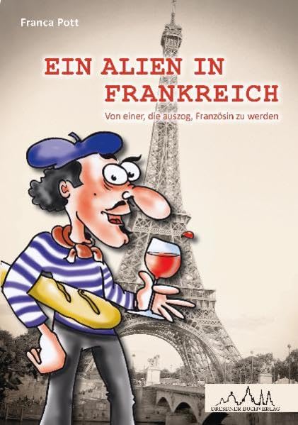 Ein Alien in Frankreich: Von einer, die auszog, Französin zu werden Personalities