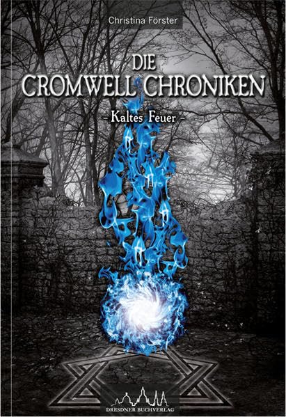 Die Cromwell Chroniken: Kaltes Feuer Historical Fiction