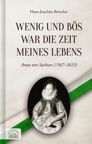 Wenig und bös war die Zeit meines Lebens: Anna von Sachsen (1567-1613) Film, Art & Culture