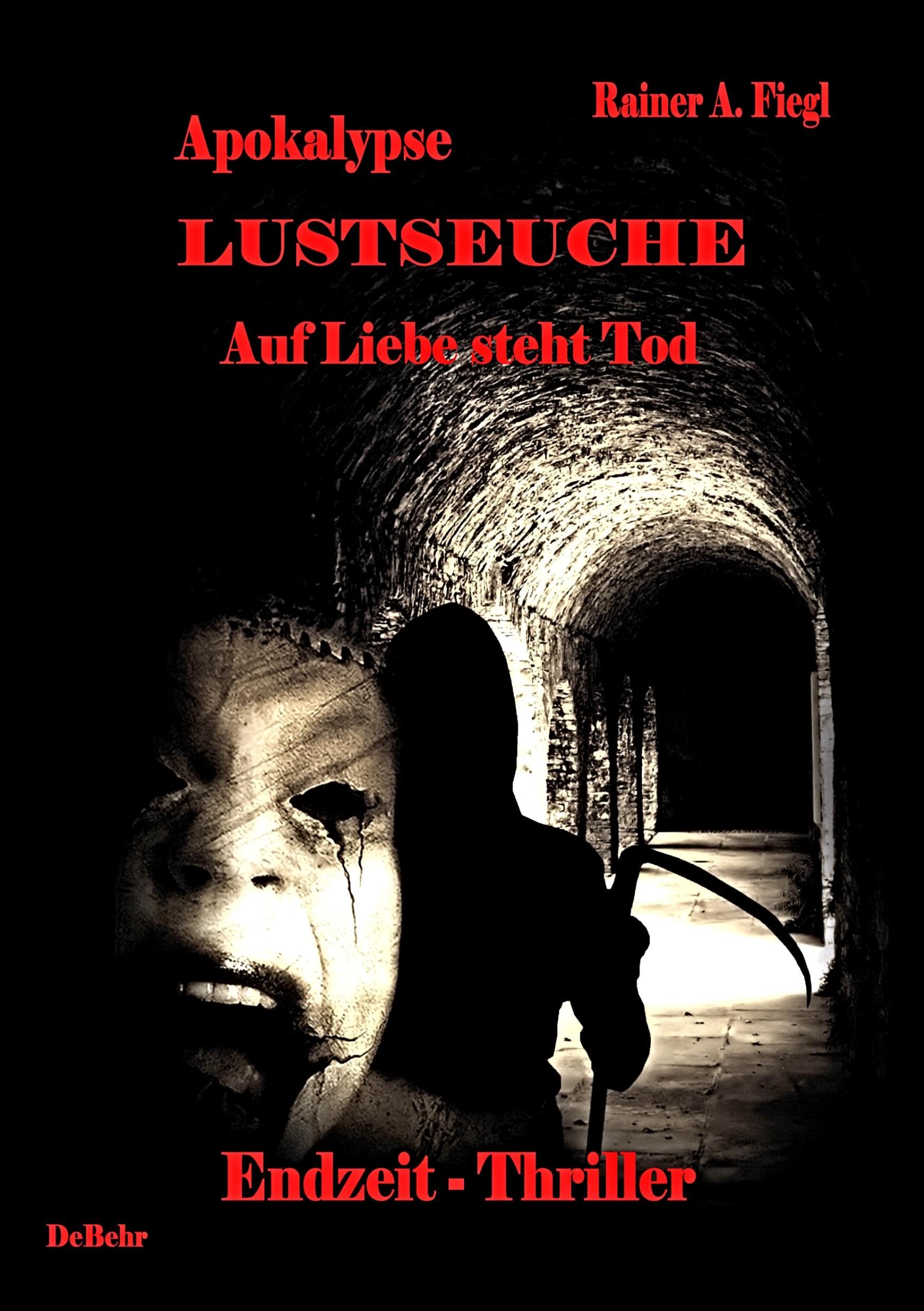 Apokalypse Lustseuche. Auf Liebe steht Tod Horror & Mystery