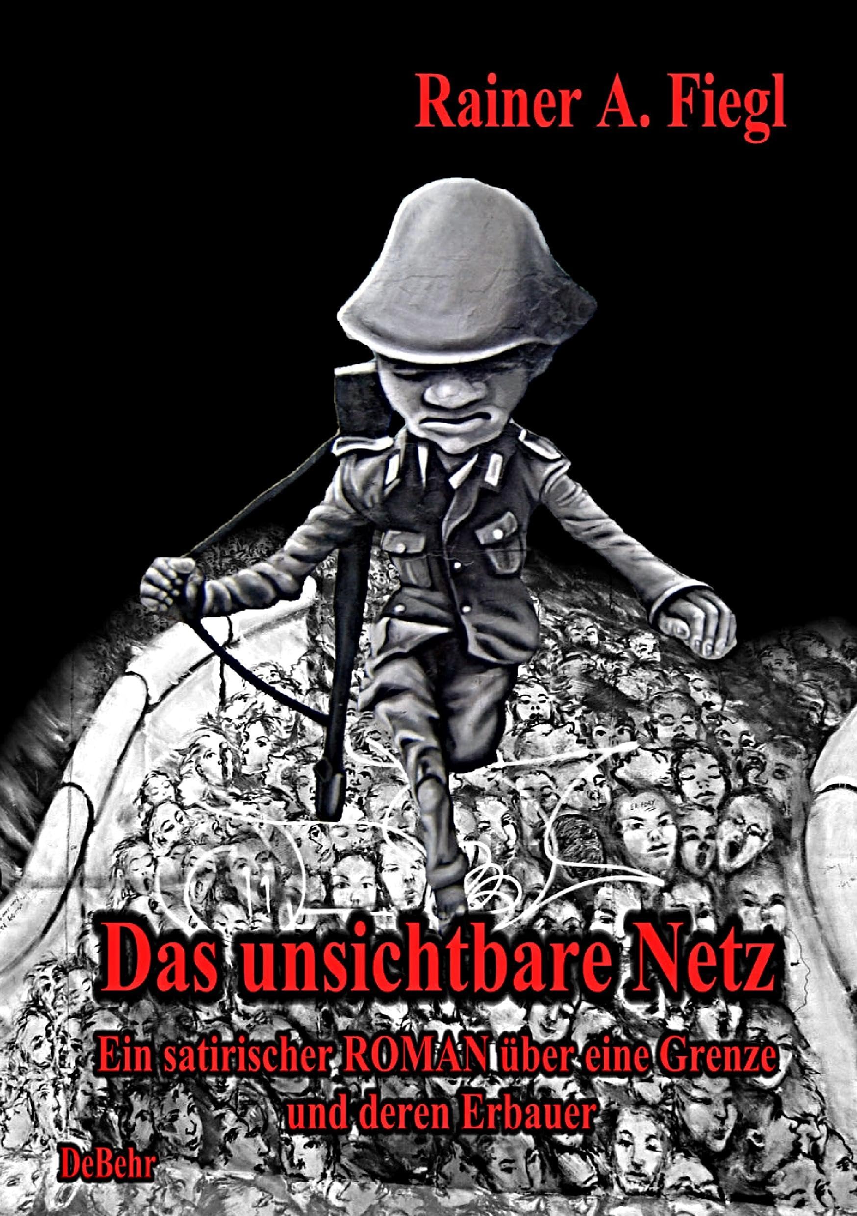 Das unsichtbare Netz - Ein satirischer Roman über eine Grenze und deren Erbauer Contemporary literature