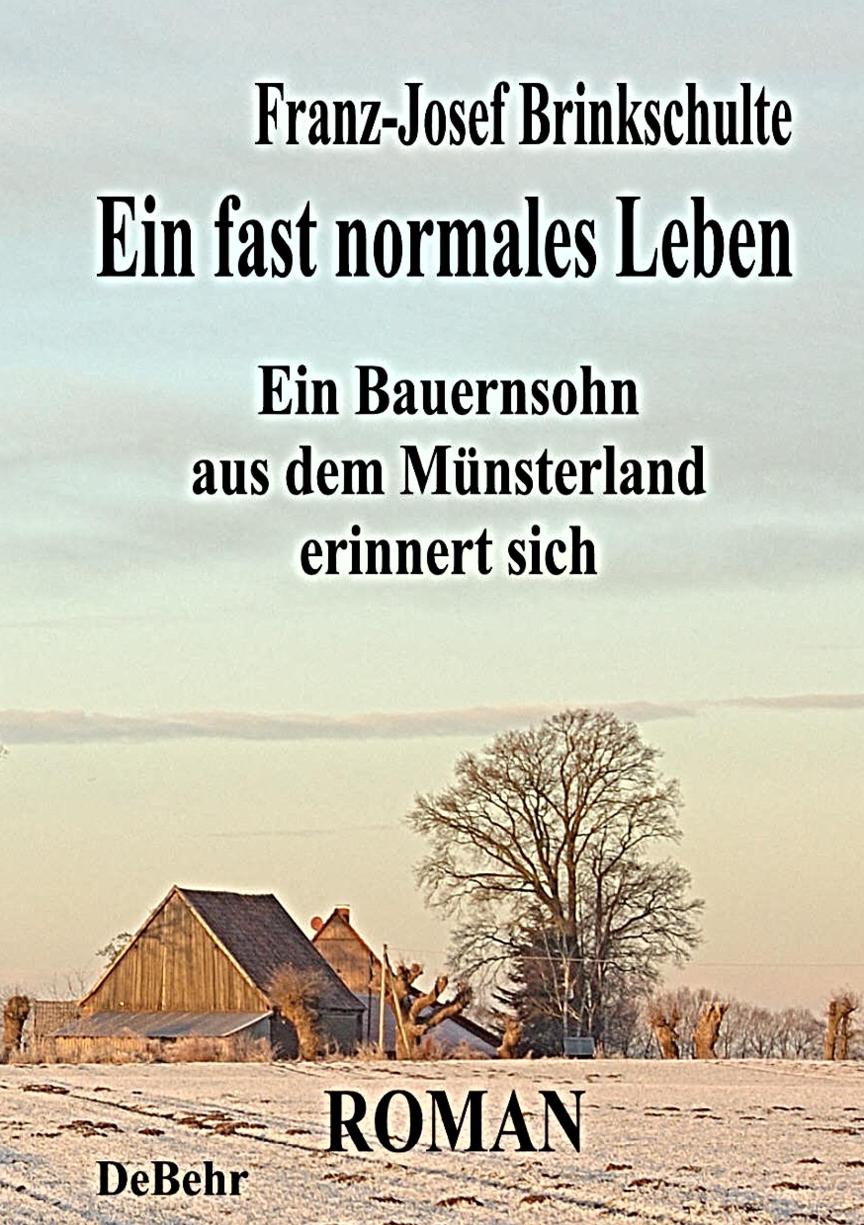 Ein fast normales Leben - Ein Bauernsohn aus dem Münsterland erinnert sich - Roman Personalities