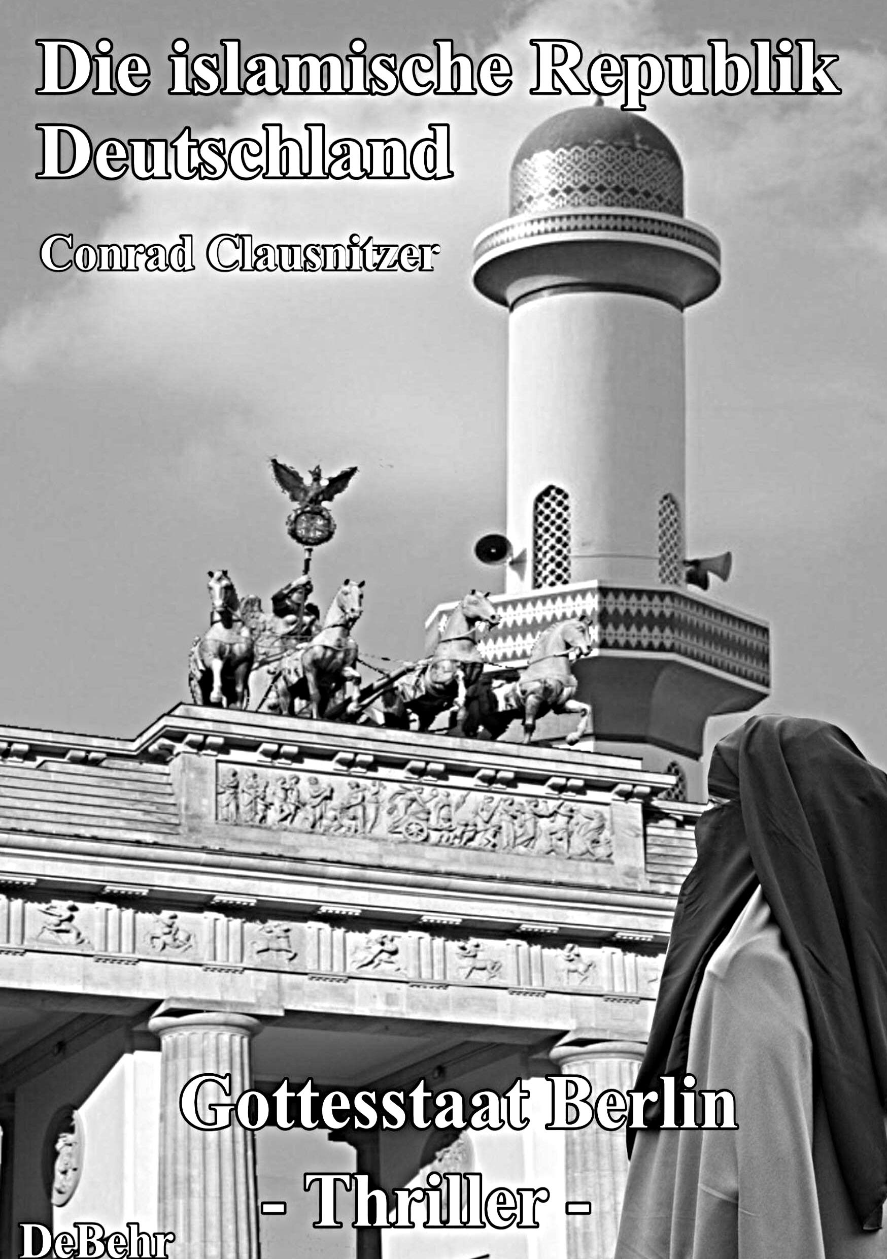 Die islamische Republik Deutschland - Gottesstaat Berlin: Thriller Law