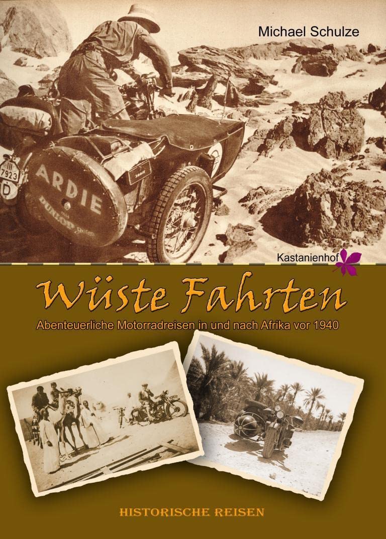 Wüste Fahrten: Abenteuerliche Motorradreisen in und nach Afrika vor 1940 Leisure, Home & Garden