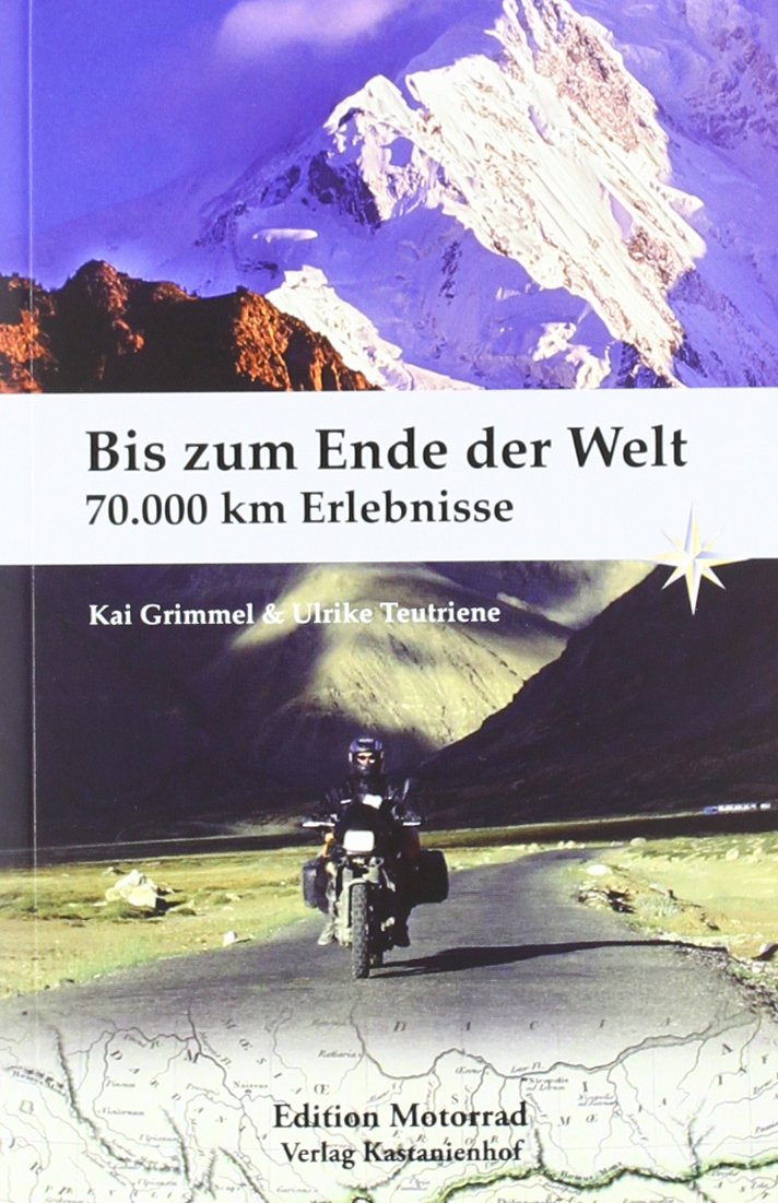 Bis zum Ende der Welt: 70.000 Kilometer Erlebnisse Leisure, Home & Garden