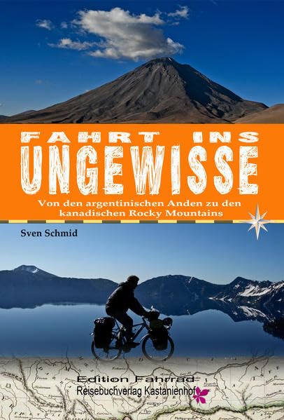 Fahrt ins Ungewisse: Per Fahrrad von den argentinischen Anden zu den kanadischen Rocky Mountains Contemporary literature