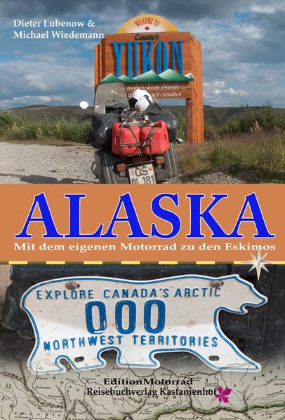 Alaska: Mit dem eigenen Motorrad zu den Eskimos Leisure, Home & Garden