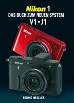 Nikon 1 Das Buch zum neuen System: V 1 J 1 Hobbies & Crafts