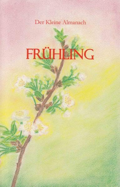 Frühling: Der Kleine Almanach book