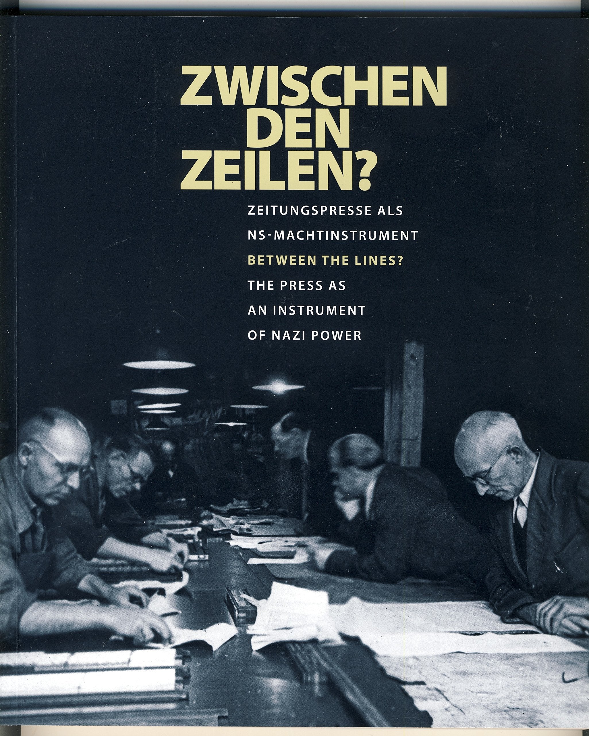 Zwischen den Zeilen? : Zeitungspresse als NS-Machtinstrument: Between the lines? : the press as an instrument of Nazi power German history