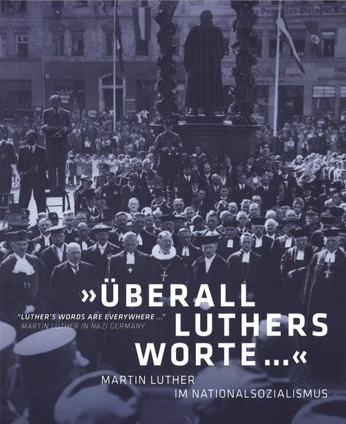 "Überall Luthers Worte...": Martin Luther im Nationalsozialismus German history