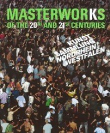 Masterworks of the 20th and 21st Centuries: Kunstsammlung Nordrhein-Westfalen Books