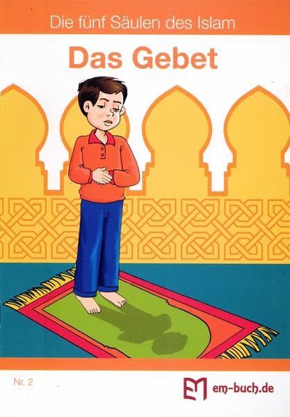 Das Gebet aus der Reihe "Die fünf Säulen im Islam", Nr. 2 Non-fiction