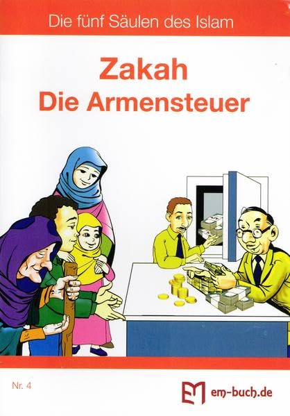 Zakah, Die Armensteuer aus der Reihe "Die fünf Säulen des Islam", Nr. 4 Religion & Esotericism