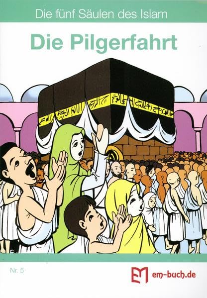 Die Pilgerfahrt aus der Reihe "Die fünf Säulen des Islam" Nr. 5 Non-fiction