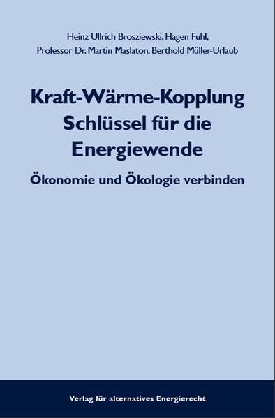 Kraft-Wärme-Kopplung Schlüssel für die Energiewende: Ökonomie und Ökologie verbinden Law