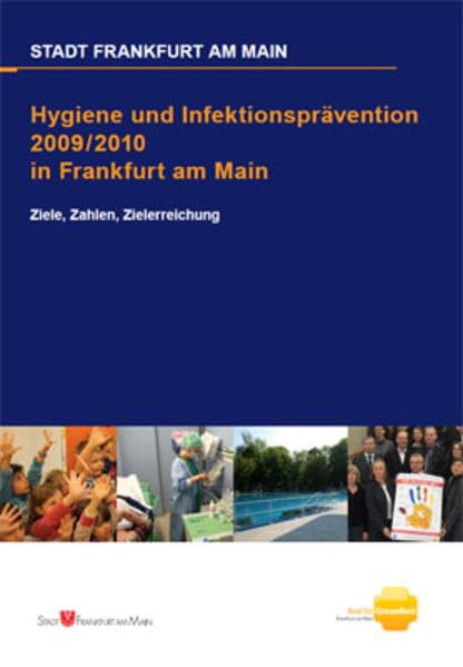 Hygiene und Infektionsprävention 2009/2010 in Frankfurt am Main: Ziele, Zahlen, Zielerreichung Medicine