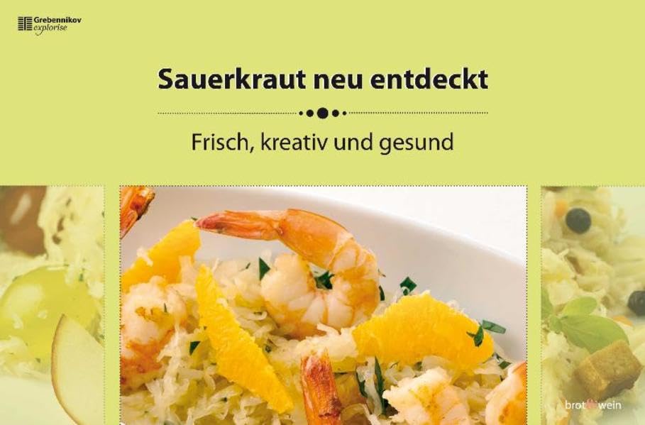 Sauerkraut neu entdeckt: Frisch, kreativ und gesund Leisure, Home & Garden