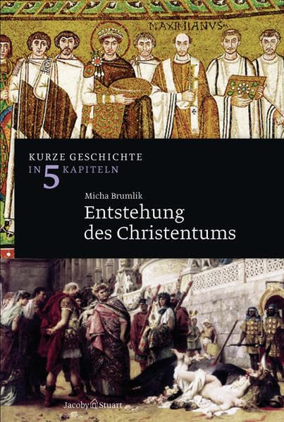 Frühes Christentum: Kurze Geschichte in 5 Kapiteln Religion & Esotericism