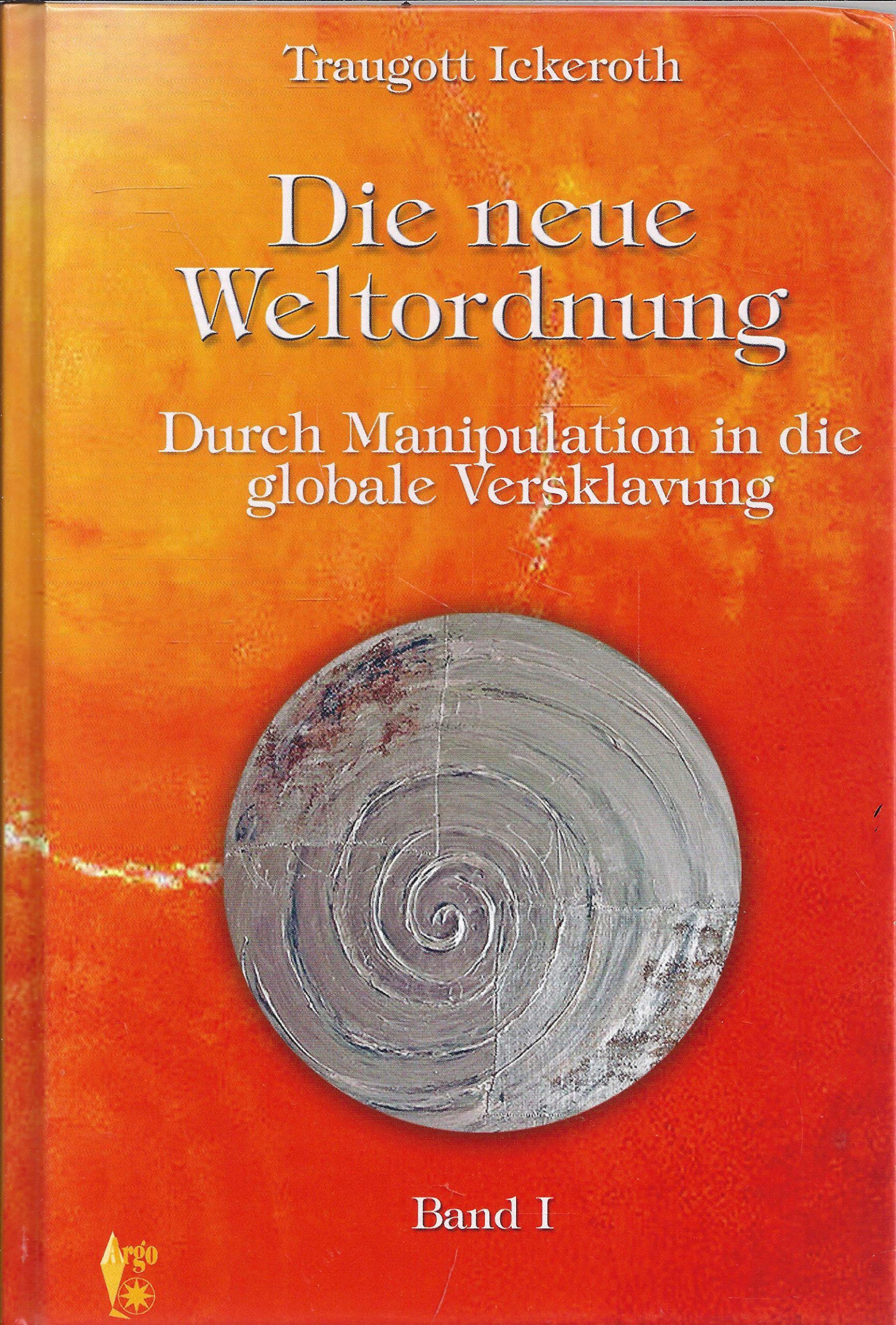 Die neue Weltordnung - Band 1: Durch Manipulation in die globale Versklavung Politics & History