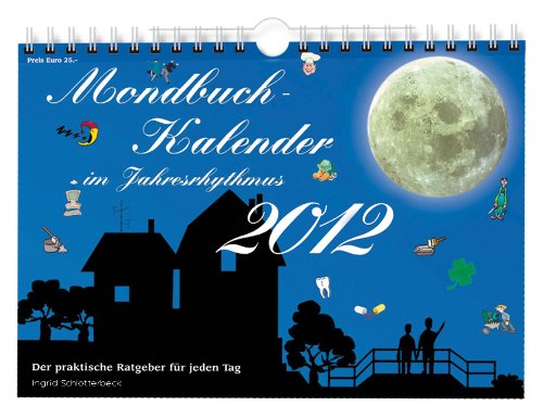 Mondbuch Kalender 2012: Der praktische Ratgeber für jeden Tag Calendars