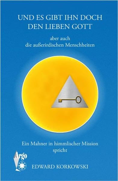 Und es gibt ihn doch den lieben Gott aber auch die außerirdischen Menschheiten Books