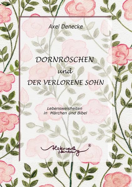 Dornröschen und Der verlorene Sohn: Lebensweisheiten in Märchen und Bibel Study Guides