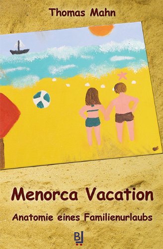 Menorca Vacation: Anatomie eines Familienurlaubs Fiction