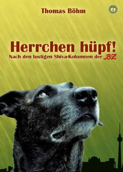 Herrchen hüpf!: Nach den lustigen Shiva-Kolumnen der BZ (Edition Pax et Bonum) Manga